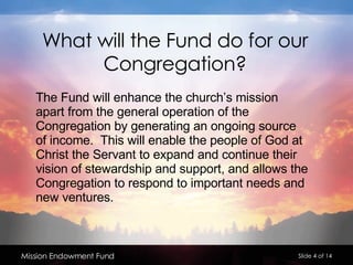 What will the Fund do for our Congregation? The Fund will enhance the church’s mission apart from the general operation of...