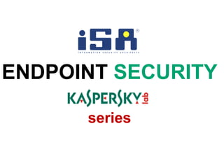 ENDPOINT SECURITY
series
 
