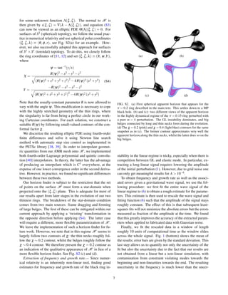 for some unknown function Λ(ξ,ζ). The normal to H is
then given by s(ξ,ζ) = ∇(λ − Λ(ξ,ζ)), and equation (S3)
can now be viewed as an elliptic PDE Θ[Λ](ξ,ζ) = 0. For
surfaces of S2 (spherical) topology, we follow the usual prac-
tice in numerical relativity and use spherical polar coordinates
(ξ,ζ,λ) ≡ (θ,φ,r), see Fig. S2(a) for an example. How-
ever, we also successfully adopted this approach for surfaces
of S1 × S1 (toroidal) topology. To do this, we closely follow
the ring coordinates of [11, 12] and set (ξ,ζ,λ) ≡ (X,ψ,Y),
where
ψ = tan−1
(y/x)
X =
R(ψ)2 −x2 −y2 −z2
(R(ψ)2 +x2 +y2 +z2)2
−4R(ψ)2 (x2 +y2)
Y =
−R(ψ)2 −x2 −y2 −z2
(R(ψ)2 +x2 +y2 +z2)2
−4R(ψ)2 (x2 +y2)
.
(S4)
Note that the usually-constant parameter R is now allowed to
vary with the angle ψ. This modiﬁcation is necessary to cope
with the highly stretched geometry of the thin rings, where
the singularity is far from being a perfect circle in our work-
ing Cartesian coordinates. For each solution, we construct a
suitable R(ψ) by following small-valued contours of the con-
formal factor χ.
We discretize the resulting elliptic PDE using fourth-order
ﬁnite differences and solve it using Newton line search
method with automatic step size control as implemented in
the PETSc library [38, 39]. In order to interpolate geomet-
ric quantities from our AMR mesh onto H , we implemented
both fourth-order Lagrange polynomial and quintic convolu-
tion [40] interpolators. In theory, the latter has the advantage
of producing an interpolant which is C3 everywhere, at the
expense of one lower convergence order in the second deriva-
tive. However, in practice, we found no signiﬁcant differences
between these two methods.
Our horizon ﬁnder is subject to the restriction that the set
of points on the surface H must form a star-domain when
projected onto the (ξ,ζ) plane. This is adequate for most of
our results apart from later stages in the evolution of our two
thinnest rings. The breakdown of the star-domain condition
comes from two main sources: frame dragging and forming
of large bulges. The ﬁrst of these can be mitigated within our
current approach by applying a ‘twisting’ transformation in
the opposite direction before applying (S4). The latter case
will require a different, more ﬂexible parametrization of H .
We leave the implementation of such a horizon ﬁnder for fu-
ture work. However, we note that in this regime H seems to
largely follow two contours of χ: the thin necks roughly fol-
low the χ ∼ 0.2 contour, whilst the bulges roughly follow the
χ ∼ 0.4 contour. We therefore present the χ = 0.2 contour as
an indication of the qualitative appearance of H in lieu of a
more ﬂexible horizon ﬁnder. See Fig. S2 (c) and (d).
Extraction of frequency and growth rate.— Since numer-
ical relativity is an inherently non-linear tool, ﬁnding good
estimates for frequency and growth rate of the black ring in-
(a) (b)
(c) (d)
FIG. S2. (a) First spherical apparent horizon that appears for the
ν = 0.2 ring described in the main text. This settles down to a MP
black hole. (b) and (c): two different views of the apparent horizon
in the highly dynamical regime of the ν = 0.15 ring perturbed with
a pure m = 4 perturbation. The GL instability dominates, and big
bulges connected by long and thin necks form during the evolution.
(d) The χ = 0.2 (pink) and χ = 0.4 (light blue) contours for the same
snapshot as in (c). The former contour approximates very well the
apparent horizon along the thin necks, whilst the latter does so on the
big bulges.
stability in the linear regime is tricky, especially when there is
competition between GL and elastic mode. In particular, ex-
tracting a long linear signal requires lowering the amplitude
of the initial perturbation (1). However, due to grid noise one
can only get meaningful results for A > 10−6.
To obtain frequency and growth rate as well as the associ-
ated errors given a gravitational wave signal, we use the fol-
lowing procedure: we ﬁrst ﬁt the entire wave signal of the
linear regime to (6) to obtain a rough estimate for the parame-
ters. This estimate is then used to rescale the wave signal and
ﬁtting function (6) such that the amplitude of the signal stays
roughly constant. The effect of this is that subsequent least-
squares ﬁts will not minimize the absolute errors but the errors
measured as fraction of the amplitude at the time. We found
that this greatly improves the accuracy of the extracted param-
eters when applied to fabricated data with Gaussian noise.
Finally, we ﬁt the rescaled data in a window of length
roughly 10 units of computational time as the window slides
across the whole signal. Fig. 1 (bottom) shows the mean of
the results; error bars are given by the standard deviation. This
last step allows us to quantify not only the uncertainty of the
ﬁt but also the uncertainty due to the fact that our results are
not obtained from a linear but a non-linear simulation, with
contamination from constraint violating modes towards the
beginning and non-linearities towards the end. The resulting
uncertainty in the frequency is much lower than the uncer-
7
 