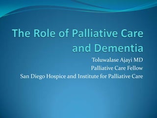 Toluwalase Ajayi MD
Palliative Care Fellow
San Diego Hospice and Institute for Palliative Care

 
