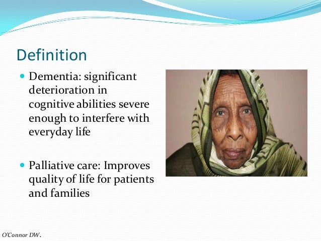 End stage dementia and palliative care