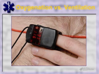 Oxygenation vs. Ventilation




        oxygen
 