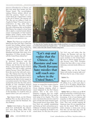 j/f 00 mag

1/24/01

4:41 PM

Page 28

AP WorldWide Photos/Scott Applewhite

Exclusive interview — Senator James inhofe

election of President Lee in Taiwan, and
they were firing their missiles into the
Taiwan Straits. The second-highest
ranking Chinese military official was
asked the question, “Aren’t you concerned about the United States coming
to the aid of Taiwan?” His response was
“No, they are not willing to trade Los
Angeles for Taipei.” You can’t put any interpretation on that, other than a
growing arrogance. They have reached
the point of knowing that our President,
Bill Clinton, has stopped us from being
able to deploy a national missile defense
system. Consequently, we find ourselves
helpless before China’s nuclear blackmail. So this kind of a threat is very real.
My answer to your question is yes.
Baxter: That threat was actually published in the New York Times. China has
recently been holding military maneuvers opposite Taiwan. They say that they
will move militarily against Taiwan, if
Taiwan does not reunite with the
Mainland and forsake their claim of independence. If China invades Taiwan,
will the United States defend her?
is

Inhofe: The answer is that we should
be involved. However, with this
President and his affection for the
Chinese and all that he has done for
them, I cannot imagine that he would do
anything. Now this is really a personal
opinion because I know Bill Clinton. I
know the way he lies with such conviction. The Chinese have been his allies.
This is where he has been able to finance
his elections. He has sold, given away or
covered up the theft of every weapon in
our nuclear arsenal to the Chinese. It has
reached the point that the CIA said we
thought we were somewhere between
ten and twenty years ahead of the
Chinese militarily. Instead, we find ourselves in a dead heat with them because
of this President. So would he then go
against China? I just can’t conceive it.
Sax: Senator Inhofe, are the Chinese
bluffing? They say they will use force to
reunite Taiwan with the Mainland. Are
they bluffing?
Inhofe: I don’t think so. You stop and
think how methodically the Chinese
have been doing things. With Doug
Hunter in the House and me in the
28

endtime

JANUARY/FEBRUARY 2000

“The idea that this President has given away virtually everything in our (nuclear) arsenal to China
is something that people have forgotten about…” U.S. Senator James Inhofe on U.S. President Bill
Clinton, shown here with Chinese President Jiang Zemin.

“Let’s stop and
realize that the
Chinese, the
Russians and now
the North Koreans
have missiles that
will reach anywhere in the
United States.”
Senate, we stopped the transfer of land in
California to Cosco—the Chinese
Ocean shipping company, which is
owned ultimately by the Red Chinese
military. This is the same Cosco
Shipping Company that was caught
shipping in 2,000 AK 47’s to be used in
street gangs in Los Angeles. This is the
same consortium that now has control of
ports on both ends of the Panama Canal.
These people haven’t been asleep. They
have been very carefully manipulating
and buying up land, and putting up installations in strategic places around the
world. It’s something we should be concerned about. Do they have the power?

Yes! Let’s stop and realize that the
Chinese, the Russians and now the
North Koreans have missiles that will
reach anywhere in the United States.
We have no defense against those missiles because, since 1993, President
Clinton has been able to stop us from
deploying a national missile defense system.
Baxter: China can hit the United
States with nuclear weapons right now?
We know that for sure, is that correct?
Inhofe: Yes.
Baxter: Let’s say they could take out
50 million of us, or let’s even drop it
down to 20 or 30 million. Would those
figures be reasonable? Do they have that
capacity?
Inhofe: Well, yes. If they use our W-88
warhead technology, of which they have
the information, yes, it could be that
devastating. A lot of your listeners will
remember in 1962, when all of a sudden
we found out that they had missiles in
Cuba. They were actually targeting 40
American cities. Do you remember how
panic hit the streets? Well, I look at
today’s situation as being more serious
than that. At least then they were all
concentrated on one island, Cuba.

E-mail: endtime@endtime.com, Website: http://www.endtime.com

 