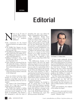 j/a 00 mag

1/23/01

2:38 PM

Page 4

EDITORIAL

N

ever in my 35 years of
studying Bible prophecy
have I seen such a convergence
of
prophetic
fulfillment!

• The constitution for the United
Religions Initiative was signed on June
26th.
• The Middle East Summit was convened by President Clinton at Camp
David on July 11th.
• The Millennium World Peace Summit
will be held at the UN August 28-31.
• The Millennium Summit at the UN
will be held September 6-8.
• Mikhail Gorbachev’s State of the
World Forum will run in New York
from September 4-10.
• Yasser Arafat has announced that he
will unilaterally declare a Palestinian
state by September 13th if one has not
been achieved through peace negotiations.
• Meanwhile the potential war between
China and Taiwan simmers ominously
in the background.
Every one of these events has a direct
bearing on at least one of the major
prophecies of the Bible. And most all of
them are unfolding within the next two
months!
The signing of the United Religions
Charter was a huge leap toward the
prophesied one-world religion.
The Middle East Summit is dealing
with the issues that will trigger the final
seven-year period leading up to the
Battle of Armageddon. The Summit is
also attempting to settle the status of
4

endtime JULY/AUGUST 2000

Jerusalem—the issue over which the
Battle of Armageddon will be fought.
The Millennium World Peace
Summit, a gathering of 1,000 of the
world’s top religious leaders, will be another big step toward unifying the
religions of the world as we move rapidly
into the New World Order. The goal of
this meeting is a signed declaration for
world peace and the establishment of an
ongoing international advisory council
of religious and spiritual leaders, which
will serve as a resource for the United
Nations in its conflict prevention and
resolution efforts. This summit of religious leaders was suggested to Kofi
Annan by none other than CNN’s Ted
Turner.
The Millennium Summit of the
United Nations will boast the largest
gathering of heads-of-state in the history
of the world. There are presently 188 nations on earth. It is expected that 160 of
the leaders of these nations will converge
on the UN for the Millennium Summit.
The goal of this meeting is to take a
quantum leap forward into the structures
for world government. Maurice Strong
and Mikhail Gorbachev hope that their
Earth Charter will be accepted as the belief system for the emerging global
governmental structures.
Mikhail Gorbachev has decided to
take his annual State of the World
Forum to New York, hoping to capitalize
on the unprecedented number of world
leaders that will have converged at the
UN for the Millennium Summit. The
State of the World Forum’s stated purpose is “determining the course that
global governance should take.”

Endtime photo

Editorial

Irvin Baxter Jr., Endtime Editor

If Yasser Arafat unilaterally declares
Palestinian statehood on September 13,
2000, many global observers are predicting war in the Middle East. Israel says she
will unilaterally draw the borders separating Israel from Palestine. If things
happen in this way, it will be interesting
to watch what Israel does with the
Temple Mount, especially since the Bible
prophesies the building of a temple on
the Temple Mount in the near future.
And then there’s the prophecy that
threatens to dwarf all the prophecies—
the prophesied war that will kill
one-third of the human race. It is entirely possible that this horrendous war
with its 2 billion fatalities could occur yet
this year.
Ladies and Gentlemen, the endgame
of the endtime has begun!
“Therefore be ye also ready: for in such
an hour as ye think not the Son of man
cometh.” Matthew 24:44

E-mail: endtime@endtime.com, Website: http://www.endtime.com

 