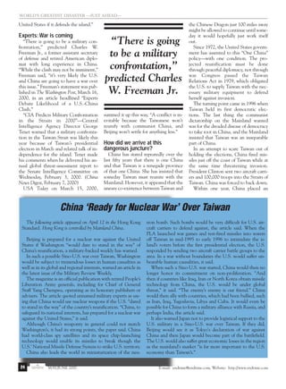 m/j 00 mag

1/24/01

9:58 AM

Page 24

World’s greatest disaster —just ahead—

United States if it defends the island.”

Experts: War is coming
“There is going to be a military confrontation,” predicted Charles W.
Freeman Jr., a former assistant secretary
of defense and retired American diplomat with long experience in China.
“While the clash may not be imminent,”
Freeman said, “it’s very likely the U.S.
and China are going to have a war over
this issue.” Freeman’s statement was published in The Washington Post, March 16,
2000, in an article headlined “Experts
Debate Likelihood of a U.S.-China
Clash.”
“CIA Predicts Military Confrontation
in the Straits in 2000”—Central
Intelligence Agency Director George
Tenet warned that a military confrontation in the Taiwan Strait was likely this
year because of Taiwan’s presidential
election in March and related talk of independence for the island. Tenet made
his comments when he delivered his annual global threat-assessment report to
the Senate Intelligence Committee on
Wednesday, February 3, 2000. (China
News Digest, February 7, 2000)
USA Today on March 15, 2000,

“There is going
to be a military
confrontation,”
predicted Charles
W. Freeman Jr.
summed it up this way, “A conflict is inevitable because the Taiwanese won’t
reunify with communist China, and
Beijing won’t settle for anything less.”

How did we arrive at this
dangerous juncture?
China has stated repeatedly over the
last fifty years that there is one China
and that Taiwan is a renegade province
of that one China. She has insisted that
someday Taiwan must reunite with the
Mainland. However, it appeared that the
uneasy co-existence between Taiwan and

the Chinese Dragon just 100 miles away
might be allowed to continue until someday it would hopefully just work itself
out.
Since 1972, the United States government has assented to this “One China”
policy—with one condition. The projected reunification must be done
through peaceful diplomacy, not through
war. Congress passed the Taiwan
Relations Act in 1979, which obligated
the U.S. to supply Taiwan with the necessary military equipment to defend
herself against invasion.
The turning point came in 1996 when
Taiwan held its first democratic elections. The last thing the communist
dictatorship on the Mainland wanted
was for the dreaded disease of democracy
to take root in China, and the Mainland
insisted that Taiwan was an inseparable
part of China.
In an attempt to scare Taiwan out of
holding the elections, China fired missiles just off the coast of Taiwan while at
the same time threatening invasion.
President Clinton sent two aircraft carriers and 100,000 troops into the Straits of
Taiwan. China was forced to back down.
Within one year, China placed an

China ‘Ready for Nuclear War’ Over Taiwan
The following article appeared on April 12 in the Hong Kong
Standard. Hong Kong is controlled by Mainland China.
Beijing is prepared for a nuclear war against the United
States if Washington “would dare to stand in the way” of
China’s reunification, a military-backed weekly has warned.
In such a possible Sino-U.S. war over Taiwan, Washington
would be subject to tremendous losses in human casualties as
well as in its global and regional interests, warned an article in
the latest issue of the Military Review Weekly.
The magazine is an official publication with retired People’s
Liberation Army generals, including for Chief of General
Staff Yang Chengwu, operating as its honorary publishers or
advisers. The article quoted unnamed military experts as saying that China would use nuclear weapons if the U.S. “dared
to stand in the way” of the country’s reunification. “China, to
safeguard its national interests, has prepared for a nuclear war
against the United States,” it said.
Although China’s weaponry in general could not match
Washington’s, it had its strong points, the paper said. China
had world-class spy satellites and its space chip-launching
technology would enable its missiles to break though the
U.S.’ National Missile Defense System to strike U.S. territory.
China also leads the world in miniaturization of the neu24

endtime MAY/JUNE 2000

tron bomb. Such bombs would be very difficult for U.S. aircraft carriers to defend against, the article said. When the
PLA launched war games and test-fired missiles into waters
off Taiwan in mid-1995 to early 1996 to intimidate the island’s voters before the first presidential election, the U.S.
responded by sending two aircraft carrier battle groups to the
area. In a war without boundaries the U.S. would suffer unbearable human causalities, it said.
When such a Sino-U.S. war started, China would then no
longer honor its commitment on non-proliferation. "And
then if countries like Iraq, Iran or North Korea obtain missile
technology from China, the U.S. would be under global
threat,” it said. “The enemy’s enemy is our friend.” China
would then ally with countries, which had been bullied, such
as Iran, Iraq, Yugoslavia, Libya and Cuba. It would even be
possible for China to form a military alliance with Russia, and
perhaps India, the article said.
It also warned Japan not to provide logistical support to the
U.S. military in a Sino-U.S. war over Taiwan. If they did,
Beijing would see it as Tokyo's declaration of war against
China and then Japan would become part of the battlefield.
The U.S. would also suffer great economic losses in the region
as the mainland's market “is far more important to the U.S.
economy than Taiwan’s.”
E-mail: endtime@endtime.com, Website: http://www.endtime.com

 