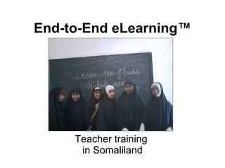 End-to-End eLearning™ Teacher training  in Somaliland 