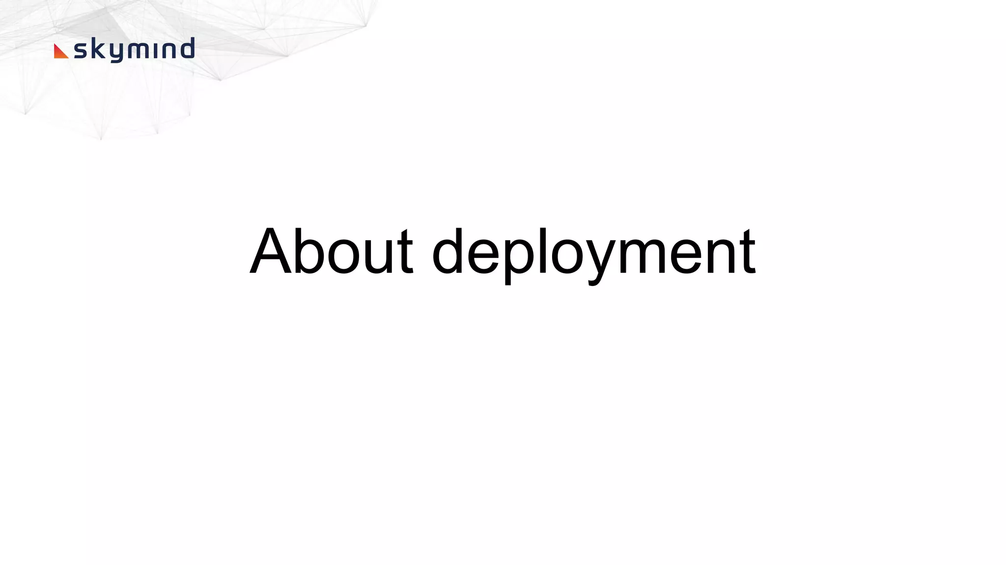 About deployment
 
