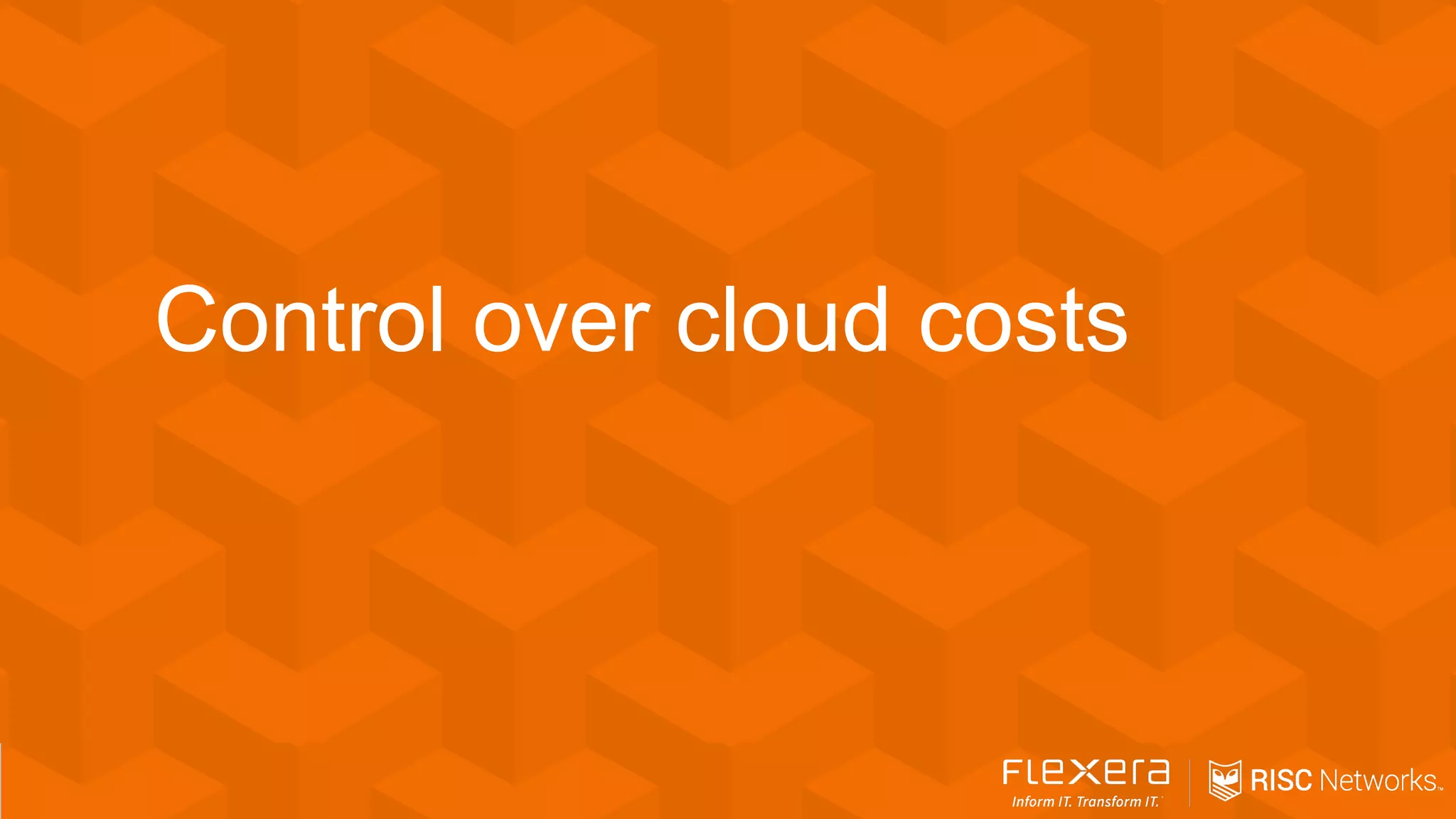 Control over cloud costs
 