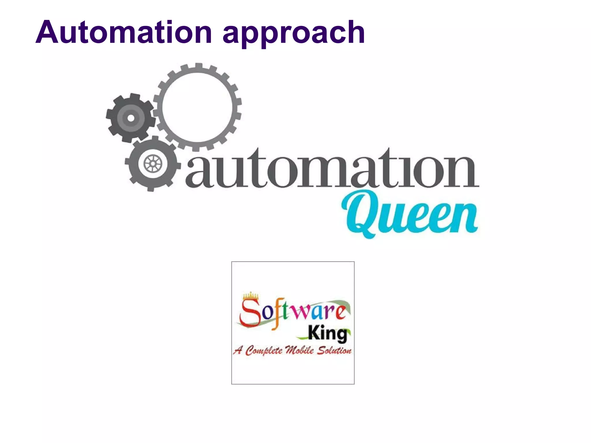 Automation approach
 