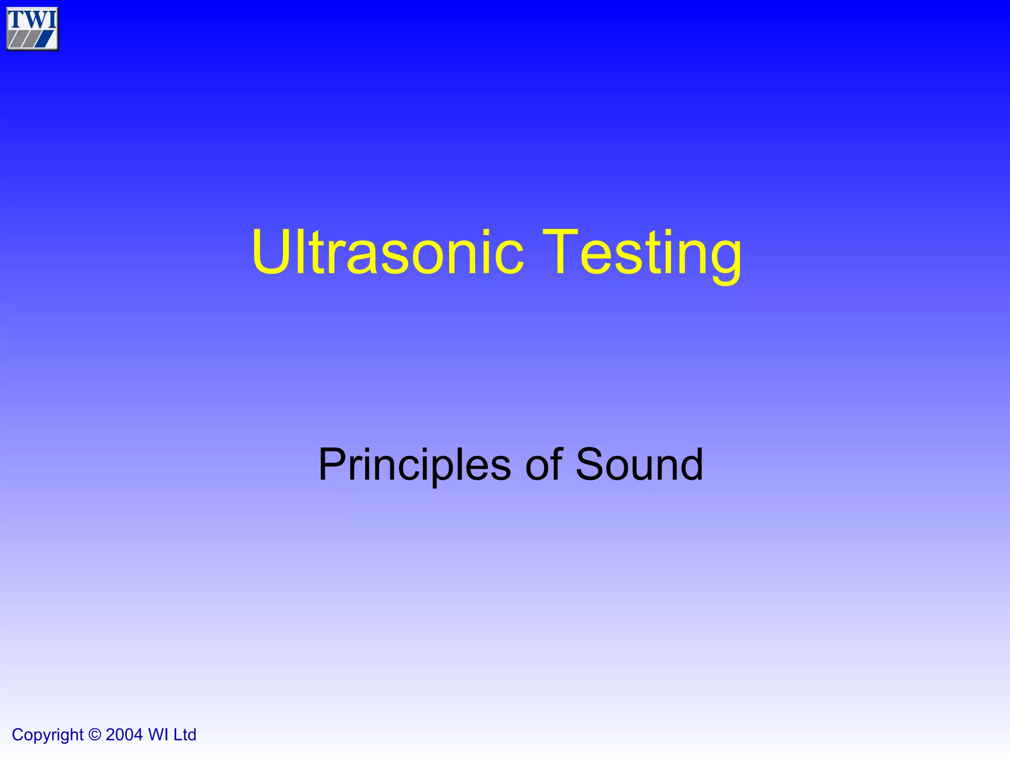 Ultrasonic Testing Principles of Sound 