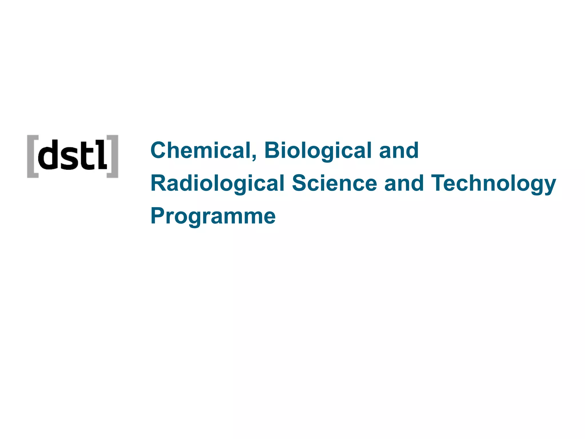 Chemical, Biological and
Radiological Science and Technology
Programme
 