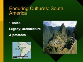Enduring Cultures: South America Incas Legacy: architecture & potatoes 