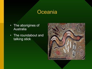 Oceania The aborigines of Australia The roundabout and talking stick 