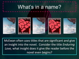  To gain an insight into McEwan’s basis for the novel