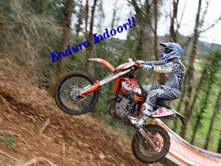 Enduro Indoor!! 