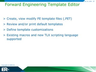 ODBC-Based Metadata AccessODBC read-only driver included with base productUser controlled activation and deactivation (“Tools/Options/Integrations” dialog)Compliant with ANSI 92 specificationsOnly query syntax (SELECT statement) supported at this timeUse with any standard ODBC query/reporting capable tool e.g., Crystal Reports, Cognos (commercial)LogiXML, Pentaho (open-source)Excel, Access (MS Office apps)OthersCurrent model, all ERwin Data Modeler metadataNo database or repository required
