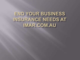 End Your Business Insurance Needs At Imar.com.au