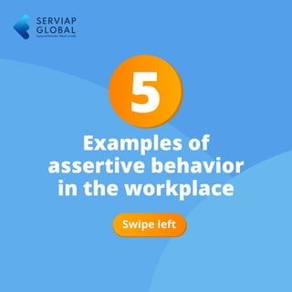 Examples of
assertive behavior
in the workplace
Swipe left
5
 