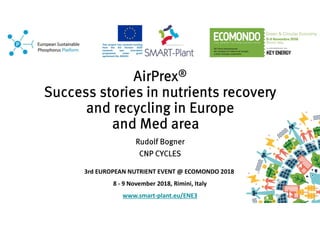 3rd EUROPEAN NUTRIENT EVENT @ ECOMONDO 2018
8 - 9 November 2018, Rimini, Italy
www.smart-plant.eu/ENE3
 