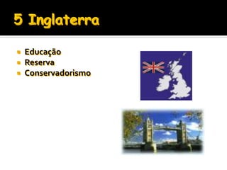    Educação
   Reserva
   Conservadorismo
 