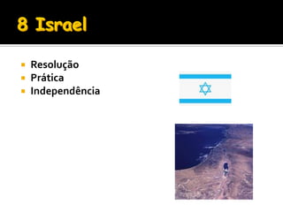    Resolução
   Prática
   Independência
 