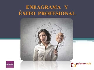 ENEAGRAMA Y
ÉXITO PROFESIONAL
 