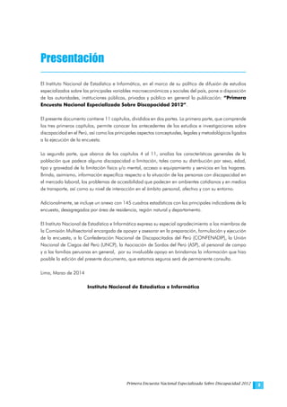Primera Encuesta Nacional Especializada Sobre Discapacidad 2012 3
Presentación
El Instituto Nacional de Estadística e Info...