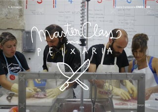 Peixaria Centenária ENED / UA
março 2015
4. Activação
 