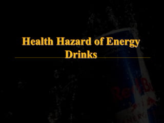 Enegry drink hazards