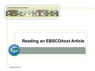 TUTORIAL ,[object Object],Reading an EBSCO host  Article 
