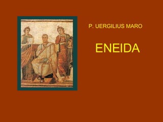 P. UERGILIUS MARO ENEIDA 