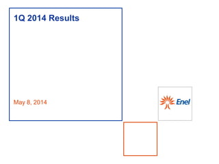 May 8, 2014 
1Q 2014 Results  