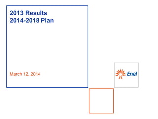 March 12, 2014
2013 Results
2014-2018 Plan
 