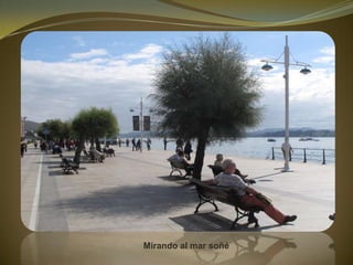 Mirando al mar soñé
 