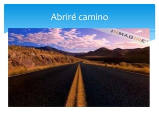 Abriré camino
 