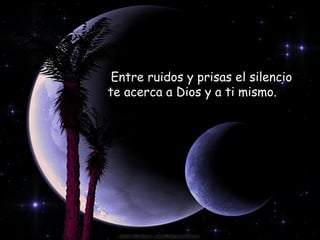 El silencio no es la ausencia de sonidos,El silencio no es la ausencia de sonidos,
es un estado tranquilo en el que puedes...