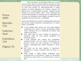 Prova:
2009
Questão:
134
Caderno:
Azul
Coletânea:
134
Página: 52
 