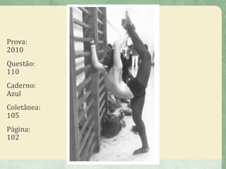 Prova:
2010
Questão:
110
Caderno:
Azul
Coletânea:
105
Página:
102
 