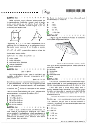 *AZUL25dom10*

QUESTÃO 106                                                                  Utilizadas desde a Antiguidade, as colunas, elementos
                                                                             YHUWLFDLV GH VXVWHQWDomR IRUDP VRIUHQGR PRGL¿FDo}HV
   Cultivar um estilo de vida saudável é extremamente
                                                                             e incorporando novos materiais com ampliação de
importante para diminuir o risco de infarto, mas também                      possibilidades. Ainda que as clássicas colunas gregas
GH SUREOHPDV FRPR PRUWH V~ELWD H GHUUDPH 6LJQL¿FD                           sejam retomadas, notáveis inovações são percebidas,
                                                                             por exemplo, nas obras de Oscar Niemeyer, arquiteto
que manter uma alimentação saudável e praticar
                                                                             EUDVLOHLUR QDVFLGR QR 5LR GH -DQHLUR HP  1R
DWLYLGDGH ItVLFD UHJXODUPHQWH Mi UHGX] SRU VL Vy DV                        desenho de Niemeyer, das colunas do Palácio da
chances de desenvolver vários problemas. Além disso, é                       Alvorada, observa-se
importante para o controle da pressão arterial, dos níveis                   A a presença de um capitel muito simples, reforçando
                                                                               a sustentação.
de colesterol e de glicose no sangue. Também ajuda
                                                                             B o traçado simples de amplas linhas curvas opostas,
a diminuir o estresse e aumentar a capacidade física,                          resultando em formas marcantes.
fatores que, somados, reduzem as chances de infarto.                         C a disposição simétrica das curvas, conferindo
                                                                               VDOLrQFLD H GLVWRUomR j EDVH
Exercitar-se, nesses casos, com acompanhamento
                                                                             D D RSRVLomR GH FXUYDV HP FRQFUHWR FRQ¿JXUDQGR
médico e moderação, é altamente recomendável.                                  certo peso e rebuscamento.
                             ATALIA, M. Nossa vida. eSRFD  PDU      E o excesso de linhas curvas, levando a um exagero
                                                                               na ornamentação.
As ideias veiculadas no texto se organizam estabelecendo
                                                                             QUESTÃO 108
relações que atuam na construção do sentido. A esse
                                                                                         RQFHLWRV H LPSRUWkQFLD GDV OXWDV
UHVSHLWR LGHQWL¿FDVH QR IUDJPHQWR TXH
                                                                                 Antes de se tornarem esporte, as lutas ou as artes
A D H[SUHVVmR ³$OpP GLVVR´ PDUFD XPD VHTXHQFLDomR                            marciais tiveram duas conotações principais: eram
   de ideias.                                                                praticadas com o objetivo guerreiro ou tinham um apelo
                                                                             ¿ORVy¿FR FRPR FRQFHSomR GH YLGD EDVWDQWH VLJQL¿FDWLYR
B R FRQHFWLYR ³PDV WDPEpP´ LQLFLD RUDomR TXH H[SULPH
   ideia de contraste.                                                           Atualmente, nos deparamos com a grande expansão
                                                                             das artes marciais em nível mundial. As raízes orientais
C R WHUPR ³FRPR´ HP ³FRPR PRUWH V~ELWD H GHUUDPH´
                                                                             foram se disseminando, ora pela necessidade de luta
   introduz uma generalização.                                               SHOD VREUHYLYrQFLD RX SDUD D ³GHIHVD SHVVRDO´ RUD SHOD
D R WHUPR ³7DPEpP´ H[SULPH XPD MXVWL¿FDWLYD                                 SRVVLELOLGDGH GH WHU DV DUWHV PDUFLDLV FRPR SUySULD
E R WHUPR ³IDWRUHV´ UHWRPD FRHVLYDPHQWH ³QtYHLV GH                           ¿ORVR¿D GH YLGD
                                                                                CARREIRO, E. A. (GXFDomR )tVLFD QD HVFROD: ,PSOLFDo}HV SDUD D SUiWLFD SHGDJyJLFD
   colesterol e de glicose no sangue”.                                                                      Rio de Janeiro: Guanabara Koogan, 2008 (fragmento).

QUESTÃO 107                                                                  8P GRV SUREOHPDV GD YLROrQFLD TXH HVWi SUHVHQWH
                                                                             principalmente nos grandes centros urbanos são as
                                                                             brigas e os enfrentamentos de torcidas organizadas, além
                                                                             da formação de gangues, que se apropriam de gestos
                                                                             das lutas, resultando, muitas vezes, em fatalidades.
                                                                             Portanto, o verdadeiro objetivo da aprendizagem desses
                                                                             PRYLPHQWRV IRL PDO FRPSUHHQGLGR D¿QDO DV OXWDV
                                                                             A se tornaram um esporte, mas eram praticadas com
                                                                               R REMHWLYR JXHUUHLUR D ¿P GH JDUDQWLU D VREUHYLYrQFLD
                                                                             B apresentam a possibilidade de desenvolver o
                                                                               autocontrole, o respeito ao outro e a formação do
                                                                               caráter.
                                                                             C SRVVXHP FRPR REMHWLYR SULQFLSDO D ³GHIHVD SHVVRDO´
                                                                               por meio de golpes agressivos sobre o adversário.
                                                                             D VRIUHUDP WUDQVIRUPDo}HV HP VHXV SULQFtSLRV ¿ORVy¿FRV
                                                                               em razão de sua disseminação pelo mundo.
                                                                             E se disseminaram pela necessidade de luta pela
                              %UDVtOLD  DQRV. Veja 1ž   QRY      VREUHYLYrQFLD RX FRPR ¿ORVR¿D SHVVRDO GH YLGD

                                                                                                           LC - 2º dia | Caderno 7 - AZUL - Página 10
 