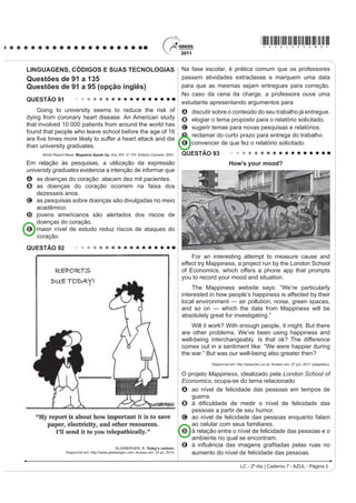 SUHWHQGH FULDU DFHVVDU H PDQWHU XP SHU¿O HP UHGH ³)D] SDUWH GD SUySULD VRFLDOL]DomR
do indivíduo do século XXI estar numa rede social. Não estar equivale a não ter uma identidade ou um número
de telefone no passado”, acredita Alessandro Barbosa Lima, CEO da e.Life, empresa de monitoração e análise
de mídias.
    $V UHGHV VRFLDLV VmR yWLPDV SDUD GLVVHPLQDU LGHLDV WRUQDU DOJXpP SRSXODU H WDPEpP DUUXLQDU UHSXWDo}HV 8P
GRV PDLRUHV GHVD¿RV GRV XVXiULRV GH LQWHUQHW p VDEHU SRQGHUDU R TXH VH SXEOLFD QHOD (VSHFLDOLVWDV UHFRPHQGDP
que não se deve publicar o que não se fala em público, pois a internet é um ambiente social e, ao contrário do que
se pensa, a rede não acoberta anonimato, uma vez que mesmo quem se esconde atrás de um pseudônimo pode
VHU UDVWUHDGR H LGHQWL¿FDGR $TXHOHV TXH SRU LPSXOVR VH exaltam e cometem gafes podem pagar caro.
                                                                          Disponível em: http://www.terra.com.br. Acesso em: 30 jun. 2011 (adaptado).




                                                                 DAHMER, A. Disponível em: http://malvados.wordpress.com. Acesso em: 30 jun. 2011.




INSTRUÇÕES:
 ‡    2 UDVFXQKR da redação deve ser feito no espaço apropriado.
 ‡    2 WH[WR GH¿QLWLYR deve ser escrito à tinta, na IROKD SUySULD, em até 30 linhas.
 ‡    $ UHGDomR FRP DWp  VHWH 