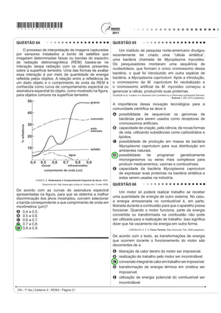 radicalmente distintas, algumas vezes compreendendo
culturas ou mesmo civilizações totalmente diversas.                                           No contexto descrito, as sociedades vivenciam
               IANNI, O. A era do globalismo. Rio de Janeiro: Civilização Brasileira, 1996.   mudanças constantes nas ferramentas de comunicação
A mobilidade populacional da segunda metade do                                                que afetam os processos produtivos nas empresas. Na
século XX teve um papel importante na formação                                                esfera do trabalho, tais mudanças têm provocado
social e econômica de diversos estados nacionais.                                             A o aprofundamento dos vínculos dos operários com
Uma razão para os movimentos migratórios nas                                                      DV OLQKDV GH PRQWDJHP VRE LQÀXrQFLD GRV PRGHORV
últimas décadas e uma política migratória atual dos                                               orientais de gestão.
países desenvolvidos são                                                                      B o aumento das formas de teletrabalho como solução de
A a busca de oportunidades de trabalho e o aumento                                                larga escala para o problema do desemprego crônico.
    de barreiras contra a imigração.                                                          C R DYDQoR GR WUDEDOKR ÀH[tYHO H GD WHUFHLUL]DomR FRPR
B D QHFHVVLGDGH GH TXDOL¿FDomR SUR¿VVLRQDO H D                                                    respostas às demandas por inovação e com vistas à
    abertura das fronteiras para os imigrantes.                                                   mobilidade dos investimentos.
C o desenvolvimento de projetos de pesquisa e o                                               D a autonomização crescente das máquinas e
    acautelamento dos bens dos imigrantes.                                                        computadores em substituição ao trabalho dos
D a expansão da fronteira agrícola e a expulsão dos                                               especialistas técnicos e gestores.
    LPLJUDQWHV TXDOL¿FDGRV                                                                   E o fortalecimento do diálogo entre operários,
E D IXJD GHFRUUHQWH GH FRQÀLWRV SROtWLFRV H R                                                     gerentes, executivos e clientes com a garantia de
    fortalecimento de políticas sociais.                                                          harmonização das relações de trabalho.
 CH - 1º dia | Caderno 4 - ROSA - Página 5
 