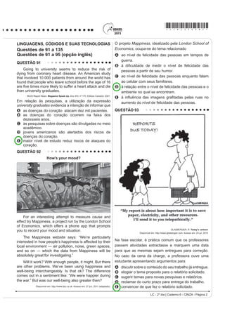 SUHWHQGH FULDU DFHVVDU H PDQWHU XP SHU¿O HP UHGH ³)D] SDUWH GD SUySULD VRFLDOL]DomR
do indivíduo do século XXI estar numa rede social. Não estar equivale a não ter uma identidade ou um número
de telefone no passado”, acredita Alessandro Barbosa Lima, CEO da e.Life, empresa de monitoração e análise
de mídias.
    $V UHGHV VRFLDLV VmR yWLPDV SDUD GLVVHPLQDU LGHLDV WRUQDU DOJXpP SRSXODU H WDPEpP DUUXLQDU UHSXWDo}HV 8P
GRV PDLRUHV GHVD¿RV GRV XVXiULRV GH LQWHUQHW p VDEHU SRQGHUDU R TXH VH SXEOLFD QHOD (VSHFLDOLVWDV UHFRPHQGDP
que não se deve publicar o que não se fala em público, pois a internet é um ambiente social e, ao contrário do que
se pensa, a rede não acoberta anonimato, uma vez que mesmo quem se esconde atrás de um pseudônimo pode
VHU UDVWUHDGR H LGHQWL¿FDGR $TXHOHV TXH SRU LPSXOVR VH exaltam e cometem gafes podem pagar caro.
                                                                           Disponível em: http://www.terra.com.br. Acesso em: 30 jun. 2011 (adaptado).




                                                                  DAHMER, A. Disponível em: http://malvados.wordpress.com. Acesso em: 30 jun. 2011.




INSTRUÇÕES:
 ‡    2 UDVFXQKR da redação deve ser feito no espaço apropriado.
 ‡    2 WH[WR GH¿QLWLYR deve ser escrito à tinta, na IROKD SUySULD, em até 30 linhas.
 ‡    $ UHGDomR FRP DWp  VHWH 