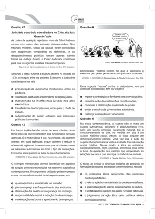 2010
Questão 42                                               Questão 44

Judiciário contribuiu com ditadura no Chile, diz Juiz
                   Guzmán Tapia
                                              habeas
corpus




para que os agentes estata                                                              Toda Mafalda




                                                                                Dicio




                                                         Uma suposta “vacina” contra o despotismo, em um




                                                         Questão 45

Questão 43                                               Na éti



                                                         sujeito histórico-social




             O novo século




                                                               os conte




                                                                          CH - 1º dia | Caderno 2 - AMARELO - Página 12
 
