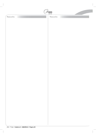 2010
Rascunho                                         Rascunho




CN - 1º dia | Caderno 2 - AMARELO - Página 29
 