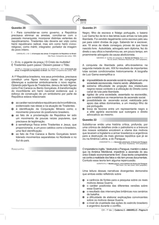 2010
Questão 20                                                                           Questão 21


passado monarquista, incorporar distintas vertentes do




                        A formação das almas: O imaginário da República no Brasil

                                                                                                                              Revista de História. Ano1, no




                                                                  A formação das
  almas: O imaginário da República no Brasil.




                                                                                     Questão 22




                                                                                                               Genocídio americano: A Guerra do Paraguai.



Rascunho




                                                                                                        Maldita guerra: nova história da Guerra do Paraguai.




                                                                                                  CH - 1º dia | Caderno 2 - AMARELO - Página 6
 
