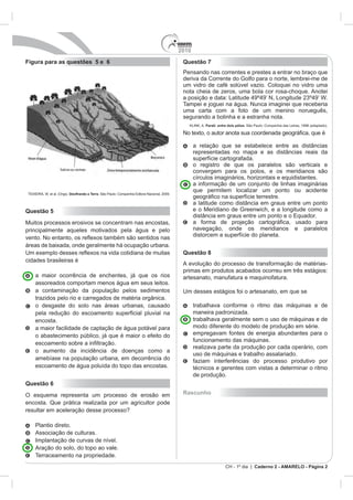 2010
Figura para as questões 5 e 6                            Questão 7




                                                                   Parati: entre dois pólos




                Decifrando a Terra




Questão 5
Muitos processos erosivos se concentram nas encostas,




                                                         Questão 8




                                                               técnicos e gerentes com vistas a determinar o ritmo

Questão 6
                                                         Rascunho




                                                                               CH - 1º dia | Caderno 2 - AMARELO - Página 2
 