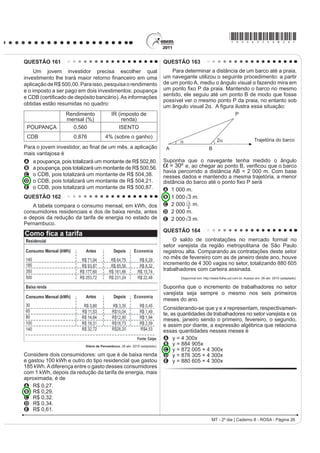 *ROSA25dom13*

QUESTÃO 115                                                                              $ PHPyULD p um importante recurso do patrimônio
                                   Estrada                                               cultural de uma nação. Ela está presente nas lembranças
                                                                                         do passado e no acervo cultural de um povo. Ao tratar o
Esta estrada onde moro, entre duas voltas do caminho,                                    fazer poético como uma das maneiras de se guardar o
Interessa mais que uma avenida urbana.
                                                                                         que se quer, o texto
Nas cidades todas as pessoas se parecem.
Todo mundo é igual. Todo mundo é toda a gente.                                           A UHVVDOWD D LPSRUWkQFLD GRV HVWXGRV KLVWyULFRV SDUD D
Aqui, não: sente-se bem que cada um traz a sua alma.                                       FRQVWUXomR GD PHPyULD VRFLDO GH XP SRYR
Cada criatura é única.                                                                   B valoriza as lembranças individuais em detrimento
Até os cães.                                                                               das narrativas populares ou coletivas.
(VWHV FmHV GD URoD SDUHFHP KRPHQV GH QHJyFLRV                                           C reforça a capacidade da literatura em promover a
Andam sempre preocupados.
                                                                                           subjetividade e os valores humanos.
( TXDQWD JHQWH YHP H YDL
E tudo tem aquele caráter impressivo que faz meditar:                                    D destaca a importância de reservar o texto literário
Enterro a pé ou a carrocinha de leite puxada por um                                        jTXHOHV TXH SRVVXHP PDLRU UHSHUWyULR FXOWXUDO
bodezinho manhoso.                                                                       E revela a superioridade da escrita poética como forma
Nem falta o murmúrio da água, para sugerir, pela voz                                       LGHDO GH SUHVHUYDomR GD PHPyULD FXOWXUDO
dos símbolos,
4XH D YLGD SDVVD TXH D YLGD SDVVD                                                        QUESTÃO 117
E que a mocidade vai acabar.                                                                 Abatidos pelo fadinho harmonioso e nostálgico dos
                        BANDEIRA, M. 2 ULWPR GLVVROXWR 5LR GH -DQHLUR $JXLODU 
                                                                                         desterrados, iam todos, até mesmo os brasileiros, se
A lírica de Manuel Bandeira é pautada na apreensão                                       concentrando e caindo em tristeza; mas, de repente,
GH VLJQL¿FDGRV SURIXQGRV D SDUWLU GH HOHPHQWRV GR                                        R FDYDTXLQKR GH 3RU¿UR DFRPSDQKDGR SHOR YLROmR
cotidiano. No poema Estrada, o lirismo presente no
                                                                                         do Firmo, romperam vibrantemente com um chorado
contraste entre campo e cidade aponta para
                                                                                         baiano. Nada mais que os primeiros acordes da
A o desejo do eu lírico de resgatar a movimentação
    dos centros urbanos, o que revela sua nostalgia com                                  música crioula para que o sangue de toda aquela gente
    relação à cidade.                                                                    despertasse logo, como se alguém lhe fustigasse o
B a percepção do caráter efêmero da vida, possibilitada                                  corpo com urtigas bravas. E seguiram-se outras notas,
    pela observação da aparente inércia da vida rural.                                   e outras, cada vez mais ardentes e mais delirantes. Já
C D RSomR GR HX OtULFR SHOR HVSDoR EXFyOLFR FRPR                                         não eram dois instrumentos que soavam, eram lúbricos
    possibilidade de meditação sobre a sua juventude.                                    gemidos e suspiros soltos em torrente, a correrem
D a visão negativa da passagem do tempo, visto que                                       VHUSHQWHDQGR FRPR FREUDV QXPD ÀRUHVWD LQFHQGLDGD
    esta gera insegurança.
E D SURIXQGD VHQVDomR GH PHGR JHUDGD SHOD UHÀH[mR                                        eram ais convulsos, chorados em frenesi de amor:
    acerca da morte.                                                                     música feita de beijos e soluços gostosos; carícia de
                                                                                         fera, carícia de doer, fazendo estalar de gozo.
QUESTÃO 116
                                                                                                           AZEVEDO, A. 2 RUWLoR 6mR 3DXOR ÈWLFD  IUDJPHQWR 