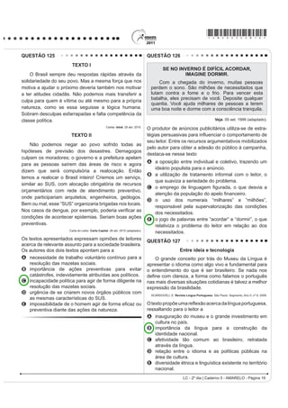 selecionada aleatoriamente.
                              TEXTO II                                               D o reconhecimento do intertexto entre a publicidade e
                                                                                         um dito popular.
    João Cabral, que já emprestara sua voz ao rio,                                   E D SHUFHSomR GR VHQWLGR OLWHUDO GD H[SUHVVmR ³QRLWHV
transfere-a, aqui, ao retirante Severino, que, como                                      do terror”, equivalente à expUHVVmR ³QRLWHV de terror”.
o Capibaribe, também segue no caminho do Recife.
A autoapresentação do personagem, na fala inicial
do texto, nos mostra um Severino que, quanto mais
VH GH¿QH PHQRV VH LQGLYLGXDOL]D SRLV VHXV WUDoRV
ELRJUi¿FRV VmR VHPSUH SDUWLOKDGRV SRU RXWURV KRPHQV
                                  SECCHIN, A. C. -RmR DEUDO: a poesia do menos.
                                       5LR GH -DQHLUR 7RSERRNV  IUDJPHQWR 