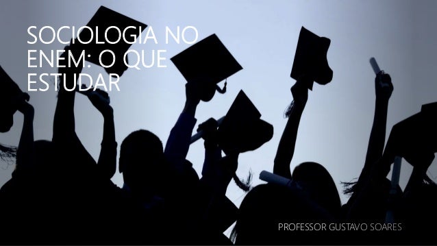 Enem em foco sociologia - pptx 2 enem em foco sociologia pptx 1 638