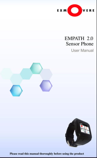 EMPATH 2.0	

Sensor Phone	

	

 User Manual
Please read this manual thoroughly before using the product	

	

 
